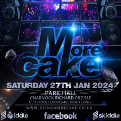 More Cake @Park Hall 27.01.24 - Project D