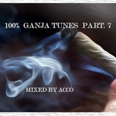 100% Ganja Tunes Part.7