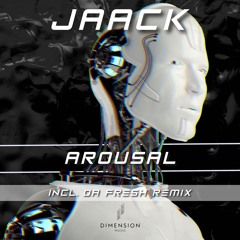 Jaack - Arousal (Da Fresh rmx) (Dimension Music)