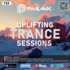 Uplifting Trance Sessions EP. 724 with DJ Phalanx 📢 (Trance Podcast)