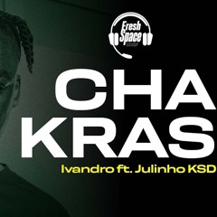 Ivandro Ft Julinho Ksd - Chakras - Dj Lex (afrobeat)
