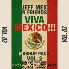 JEFF MEX AND FRIENDS VIVA MEXICO MASHUP PACK VOL. 02 FREE DOWNLOAD