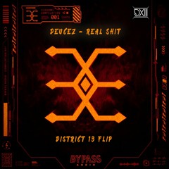 Deucez - Real Shit (District 13 Flip)[1K FREE DOWNLOAD]