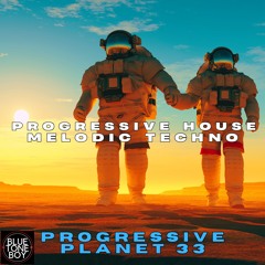 Progressive Planet 33 ~ #ProgressiveHouse #MelodicTechno Mix