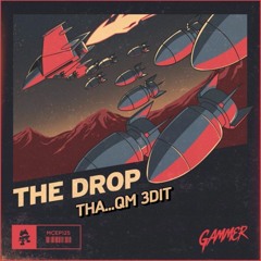 GAMMER - THE DROP THA..QM EDIT