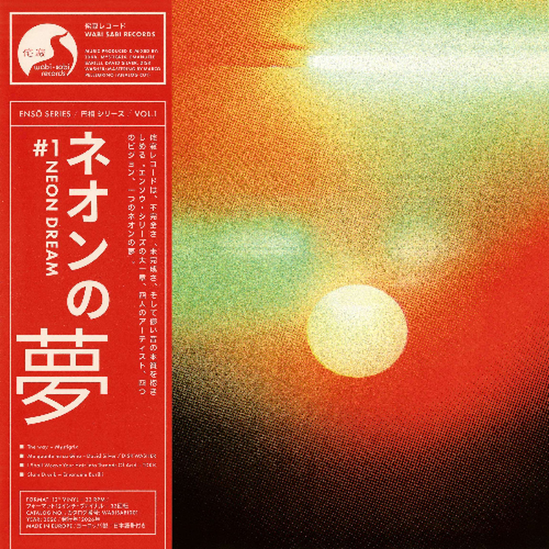 邦楽 WABI SABI HARDCORE Stream Various - Ensō series Vol I - Neon Dream (WABISABI001) by