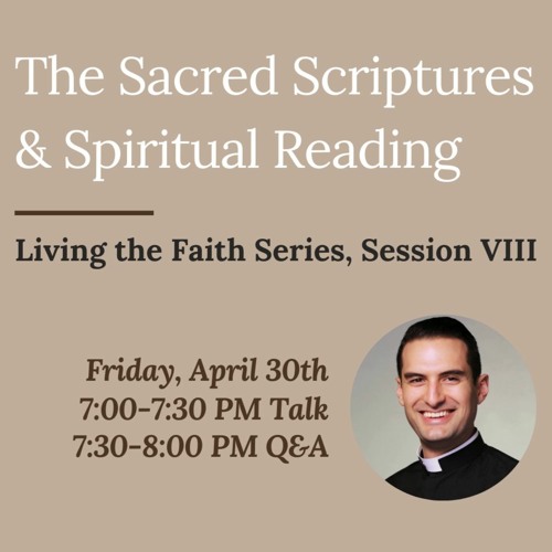 Living The Faith VIII: The Sacred Scriptures & Spiritual Reading