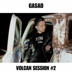 VOLCAN / SESSION #2 GASAD