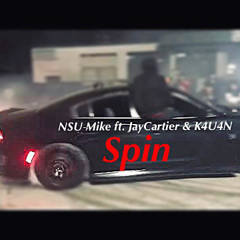 NSU Mike - Spin ft. JayCartier & K4U4N