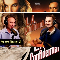 L.A. Confidential (1997) | Cine negro, corrupción y poder en Los Ángeles | Podcast Cine 160