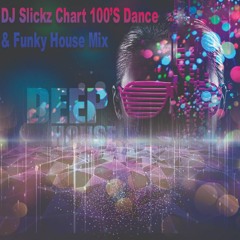 DJ SLICKZ - Chart 100's Dance & Funky House Mix