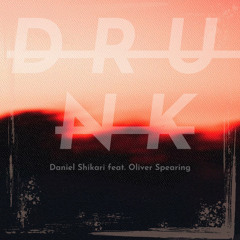 Drunk (feat. Oliver Spearing)