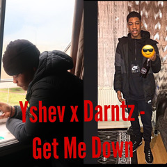 Yshev x Darntz - Get Me Down