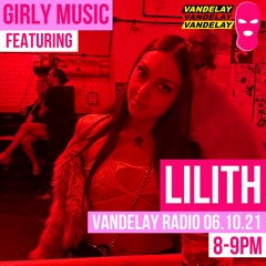 Girly Music w/ LILITH (06/10/21)
