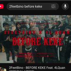 2FeetBino BEFOREKEKE Feat 4LQuan