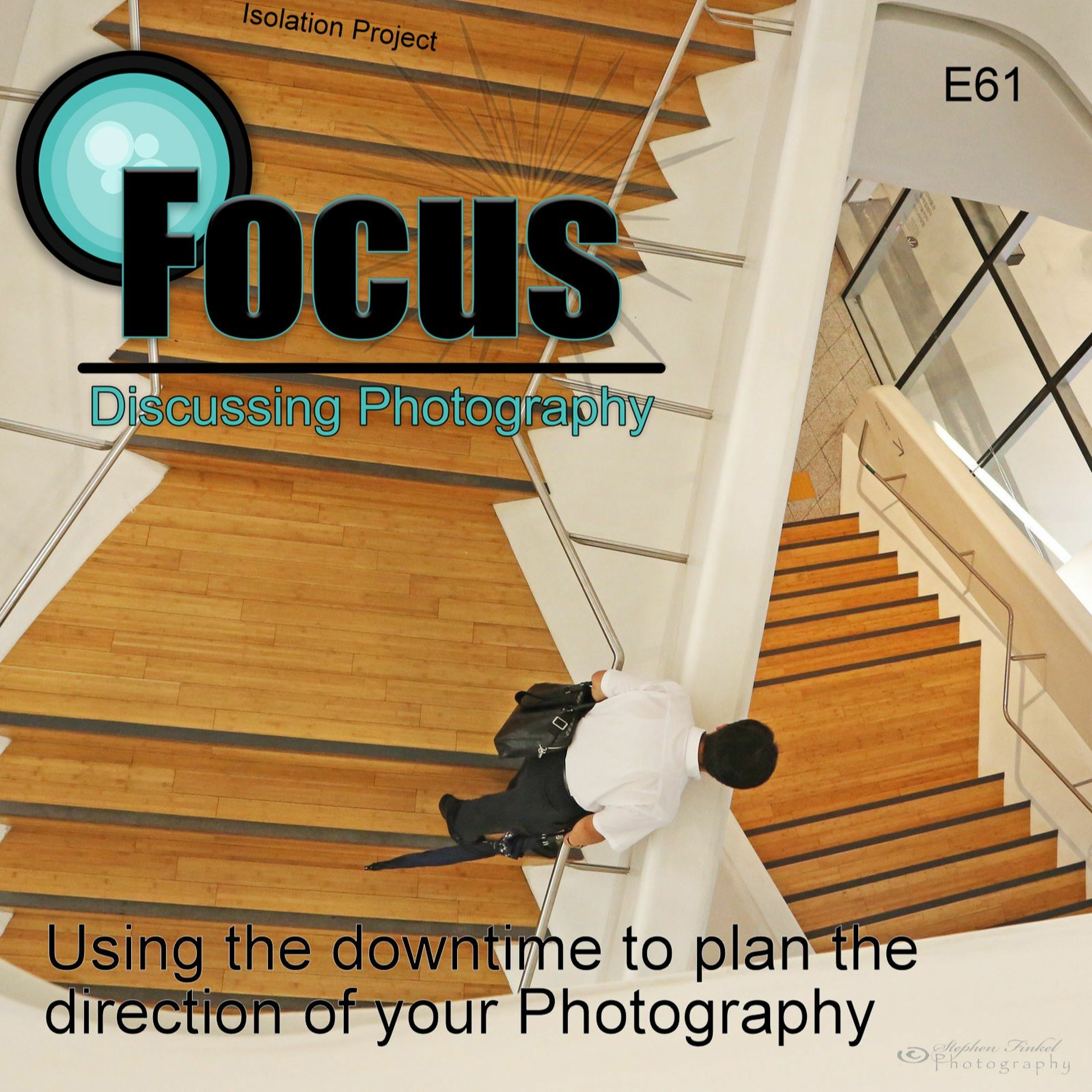 Focus: Podcast  Stephen & Terri, Using the Downtime to plan the direction of your Photography episode artwork