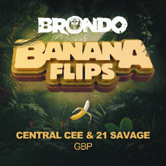 Central Cee and 21 Savage  - GBP (Banana Flip)