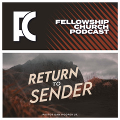 Return To Sender // Pastor Dan Hooper Jr.
