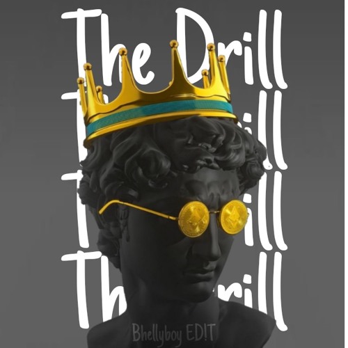 The Drill (Bhellyboy ED!T)