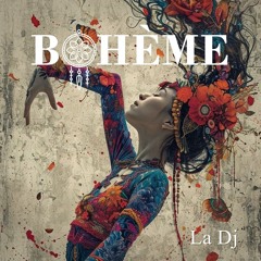 BOHÈME by La Dj