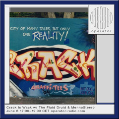 Crack Is Wack w/ The Fluid Druid & MennoStereo - June 5th 2025