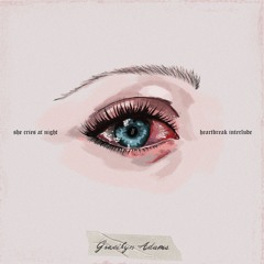 she cries at night // heartbreak interlude