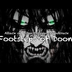Attack on Titan - Footsteps of Doom [ Official Audio ]