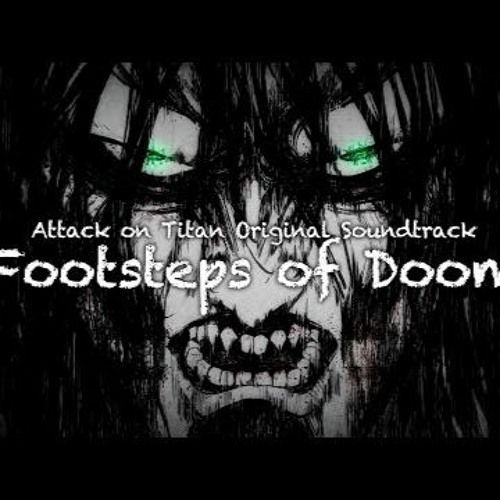 Stream Attack On Titan - Footsteps Of Doom [ Official Audio ] By.