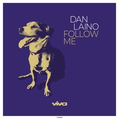Dan Laino - Follow Me (Viva Recordings)