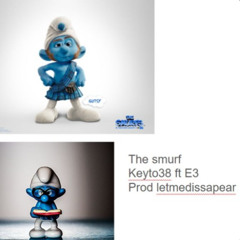 The Smurf ft E3 prod letmedissapear (old)