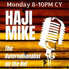 Haji Mike The Outernationalist 8th Jan 2024