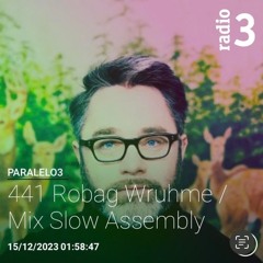 Slow Assembly Mix - Paralelo3 RTVE - Dec 2023