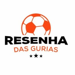 Resenha das Gurias #90 - a retomada do Futebol Feminino para os times gaúchos