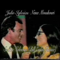 Nana Mouskouri & Julio Iglesias - Se Que Volveras