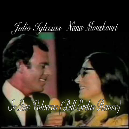 Nana Mouskouri & Julio Iglesias - Se Que Volveras