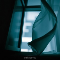 without you (+spotify)