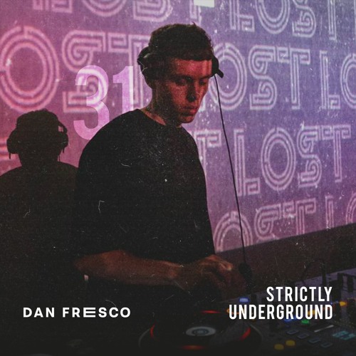 Dan Fresco | Strictly Underground #31