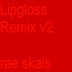 Lipgloss Remix v2