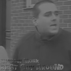 Best Guy Around - Shadow Monk Beat