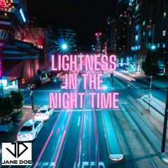 Lightness In The Night Time FREE DOWNLOAD