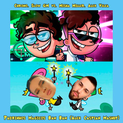 Padrinhos Mágicos Bam Bam (Alex Caspian Mashup)