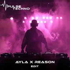 Ayla X Reason (Edit)