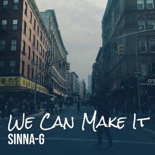 Sinna-G - We Can Make It Ft. Foushee (Original Mix)