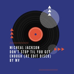 Michael Jackson-Don't Stop 'Til You Get Enough (Re-edit disco)