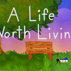 A life worth living