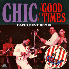Chic - Good Times (David Kust Radio Remix)