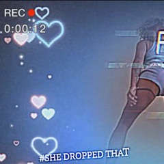 She Dropped That By Trunkilla