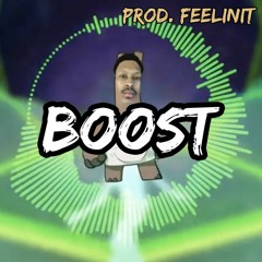 BOOST (prod. FEELINIT)