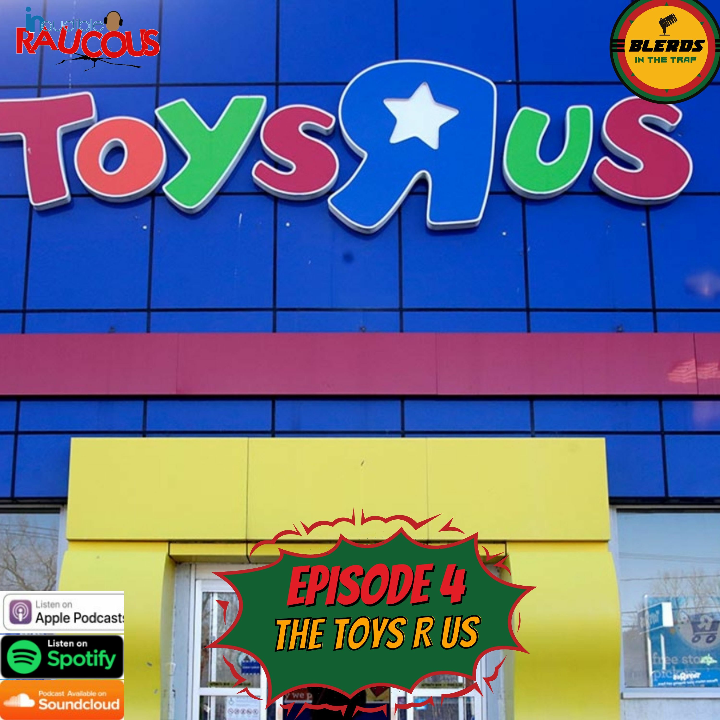 IR Presents: Blerds In The Trap Ep 4 "The Toys R Us" episode artwork