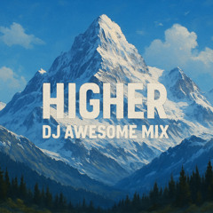 AWESOME - HIGHER (Original Mix)